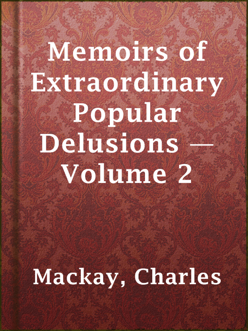 Cover image for Memoirs of Extraordinary Popular Delusions — Volume 2
